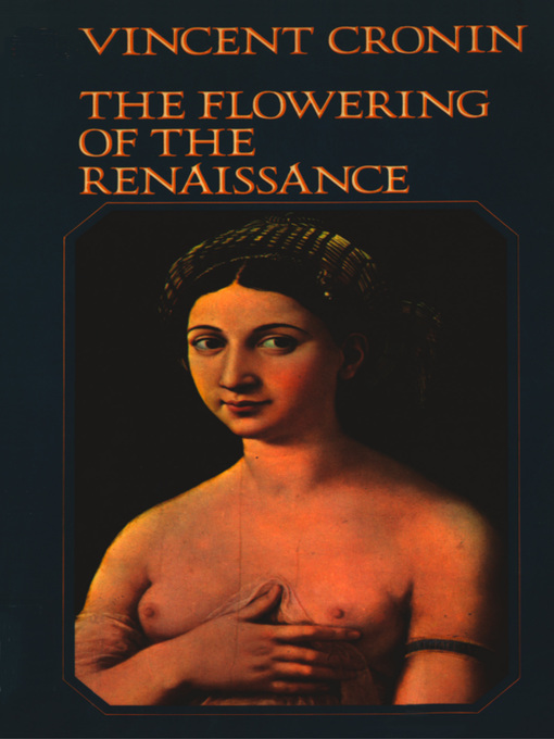Title details for The Flowering of the Renaissance (Text Only) by Vincent Cronin - Available